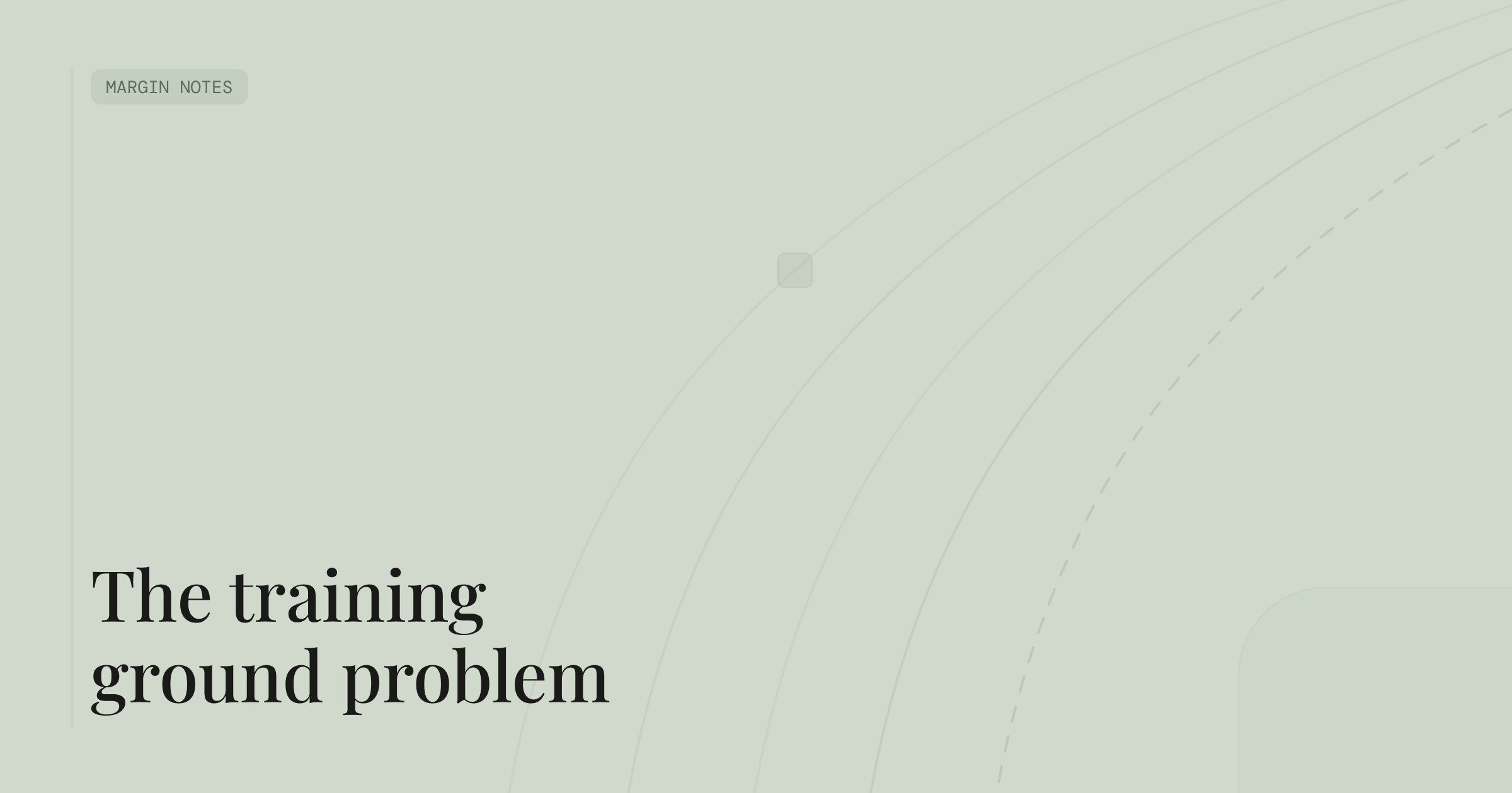Margin Notes _ The training ground problem _ Julia Gale